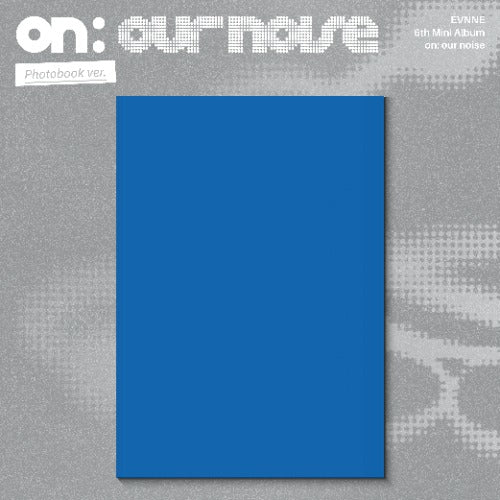 [PREORDER] EVNNE 6th Mini Album 'on: our noise'