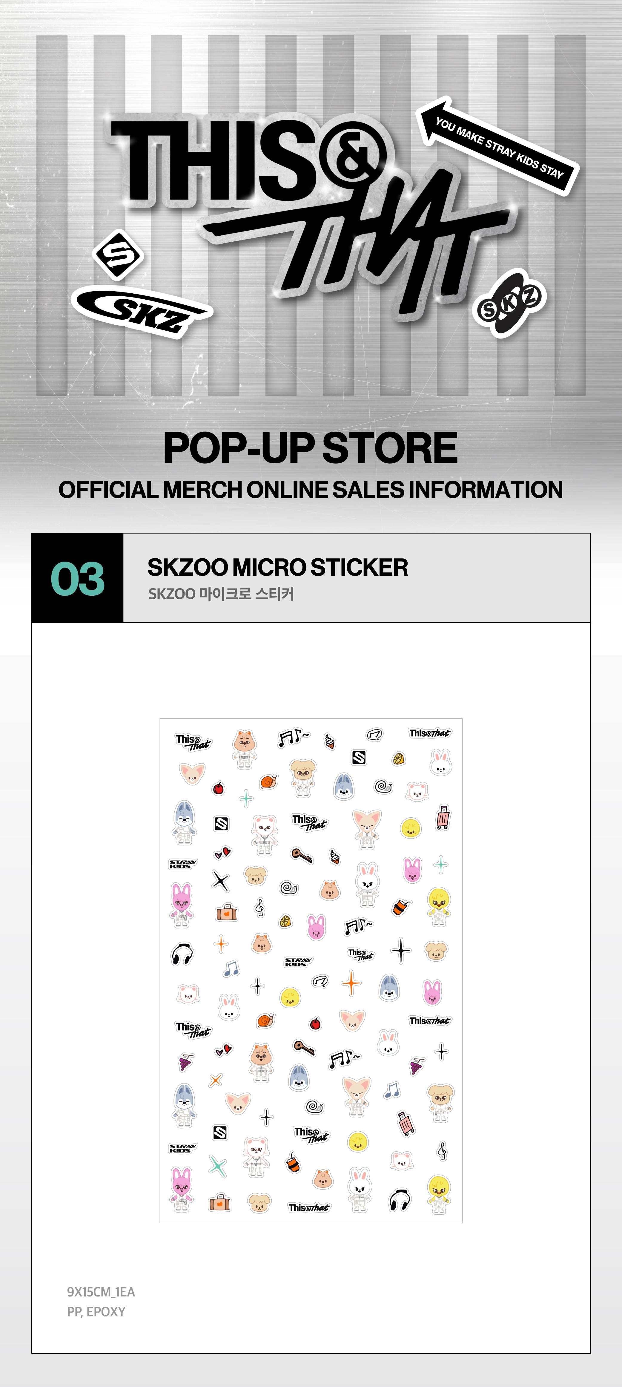 [PREORDER] STRAY KIDS ‘THIS & THAT’ POP-UP STORE OFFICIAL MD – SKZOO MICRO STICKER